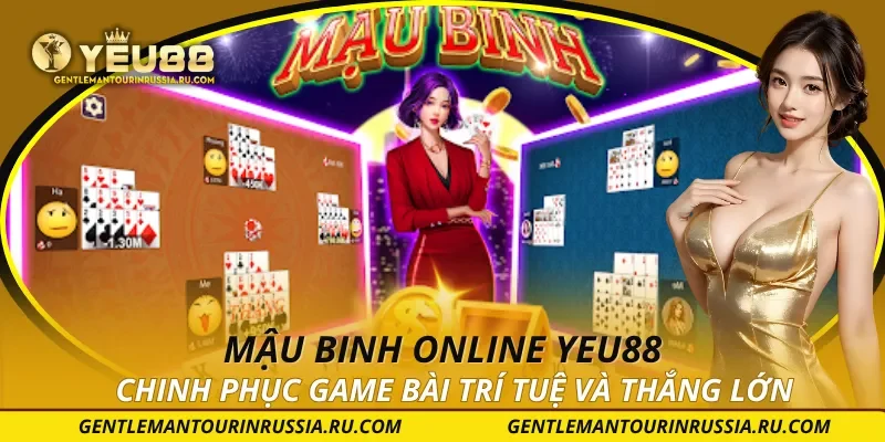 Mậu Binh Online YEU88 – Chinh Phục Game Bài Trí Tuệ Và Thắng Lớn