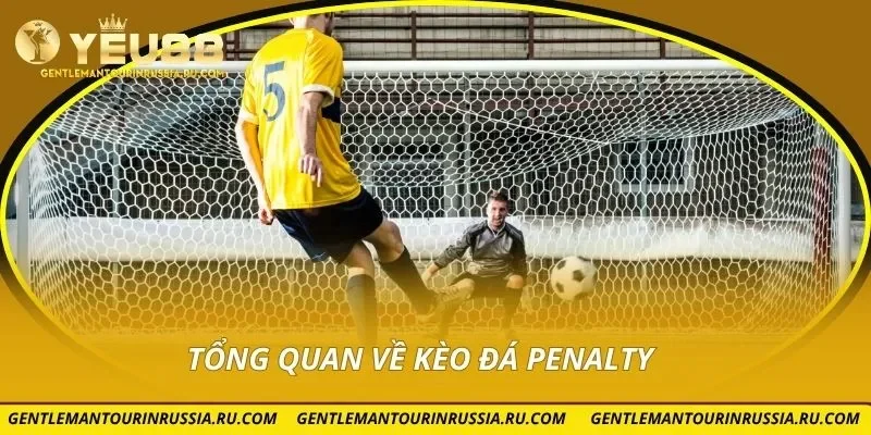 Tổng quan về kèo đá penalty